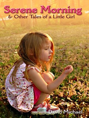 cover image of Serene Morning & Other Tales of a Little Girl